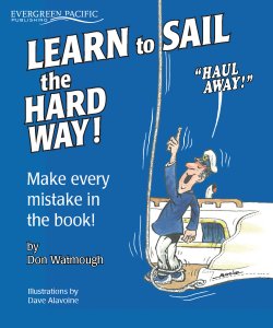 Learn to Sail the Hard Way! (Make Every Mistake in the Book)